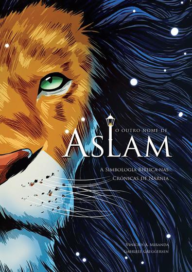 Imagem de Livro - O outro nome de Aslam - A simbologia Bíblica nas Crônicas de Nárnia - Edição Revisada