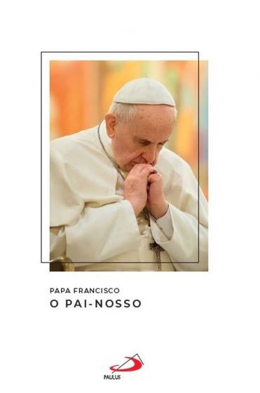 Imagem de Livro O Pai Nosso - Papa Francisco - Paulus