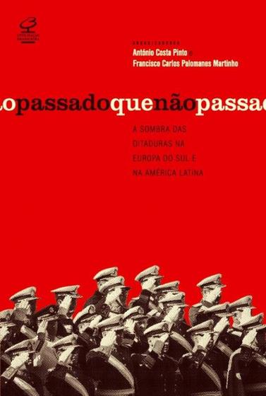 Imagem de Livro - O passado que não passa: A sombra das ditaduras na Europa do Sul e na América Latina