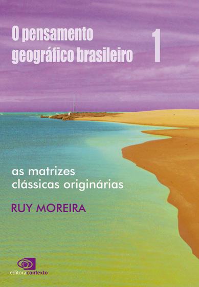 Imagem de Livro - O pensamento geográfico brasileiro – vol. I