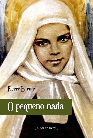 Livro : O pequeno nada - Vida de Santa Maria de Jesus Crucificado Menor preço em Livro : O pequeno nada - Vida de Santa Maria de Jesus Crucificado
