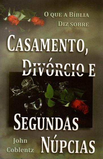 Livro O Que A Bíblia Diz Sobre Casamento, Divórcio - Literatura Monte ...