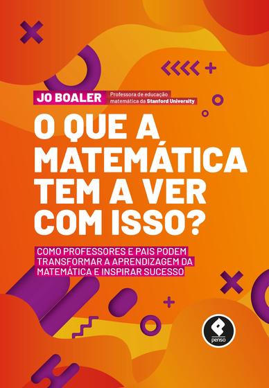 Imagem de Livro - O Que a Matemática Tem a Ver com Isso?