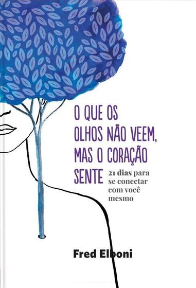 Livro - O que os olhos não veem, mas o coração sente - Livros de ...