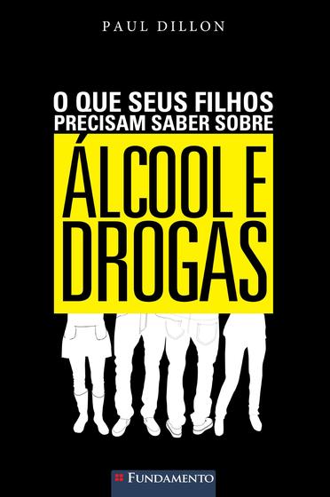 Imagem de Livro - O Que Seus Filhos Precisam Saber Sobre Álcool E Drogas