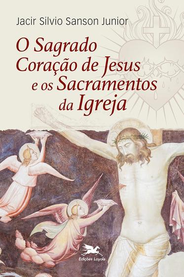 Imagem de Livro - O Sagrado Coração de Jesus e os sacramentos da Igreja