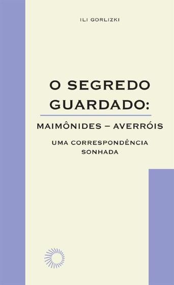 Imagem de Livro - O segredo guardado: Maimônides-Averróis