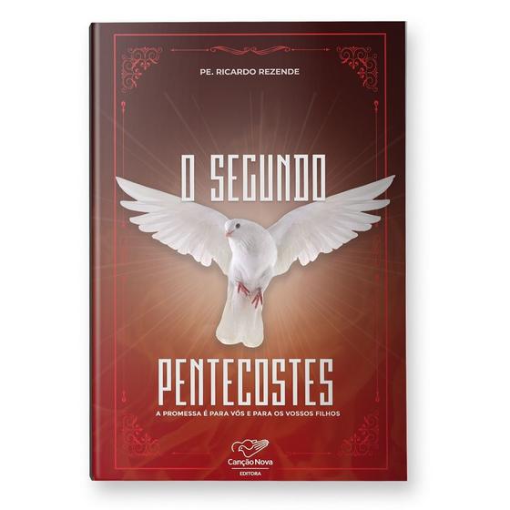 Imagem de Livro O segundo Pentecostes: A Promessa é para Vós e para Vossos Filhos - Padre Ricardo Rezende - Canção nova