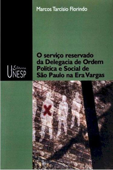 Imagem de Livro - O serviço reservado da Delegacia de Ordem Política e Social de São Paulo na Era Vargas