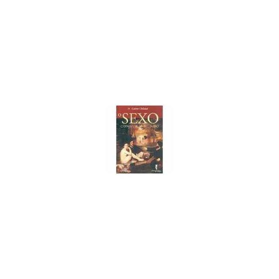 Livro - O Sexo Conduz o Mundo - Chiland Menor preço em Livro - O Sexo Conduz o Mundo - Chiland