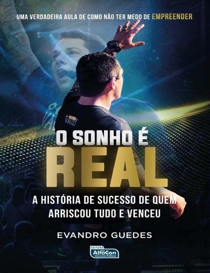 Imagem de Livro - O sonho é real: a história de sucesso de quem arriscou tudo e venceu