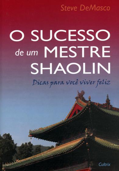 Livro - O Sucesso de Um Mestre Shaolin Menor preço em Livro - O Sucesso de Um Mestre Shaolin