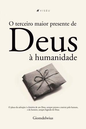 Imagem de Livro - O terceiro maior presente de Deus à humanidade - Viseu