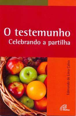 Imagem de Livro - O testemunho - Celebrando a partilha