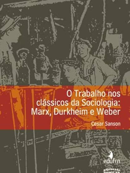 Imagem de Livro - O trabalho nos clássicos da Sociologia