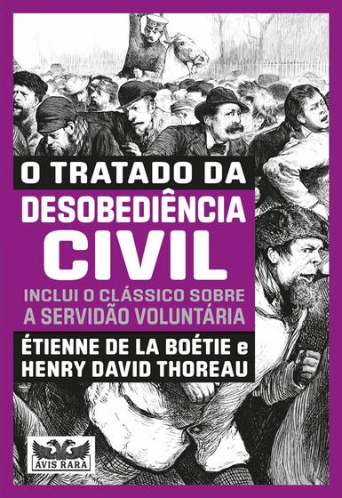 Imagem de Livro - O tratado da desobediência civil - Inclui o clássico sobre a servidão voluntária -dois livros em um