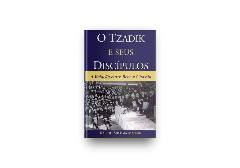 Imagem de Livro -O Tzadik e seus discípulos  A Relação entre Rebe e Chassid - EDITORA BAIT CENTRO JUDAICO