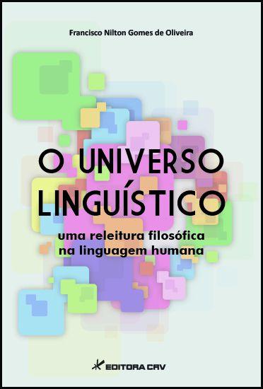 Livro - O universo linguístico uma releitura filosófica na linguagem humana Menor preço em Livro - O universo linguístico uma releitura filosófica na linguagem humana