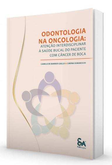Imagem de Livro Odontologia na Oncologia Atenção Interdisciplinar à Saúde Bucal do Paciente com Câncer de Boca, 1ª Edição 2023