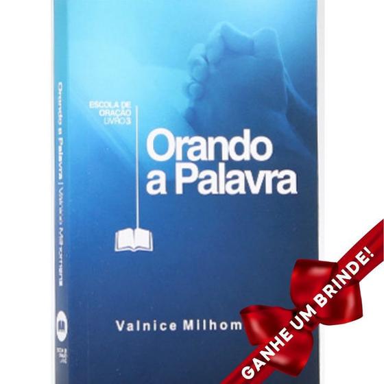 Menor preço em Livro Orando a Palavra  Valnice Milhomens Cristão Evangélico Gospel Igreja Família Homem Mulher Jovens Adolescentes Estudo Religião Ministério Fé