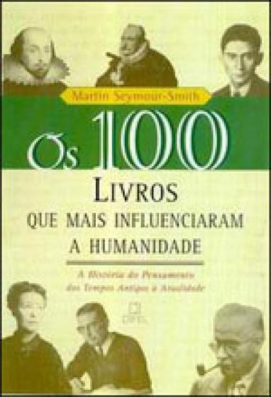 Livro - OS 100 LIVROS QUE MAIS INFLUENCIARAM A HUMANIDADE (Coleção 100 ...