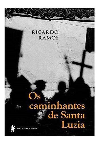 Imagem de Livro Os Caminhantes de Santa Luzia - Conto Brasileiro Profundo e Impactante - Biblioteca Azul