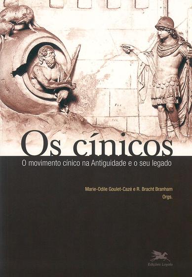 Livro - Os cínicos - O movimento cínico na Antiguidade e o seu legado Menor preço em Livro - Os cínicos - O movimento cínico na Antiguidade e o seu legado