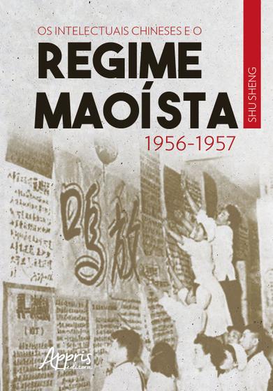Imagem de Livro - Os intelectuais chineses e o regime maoísta: 1956-1957