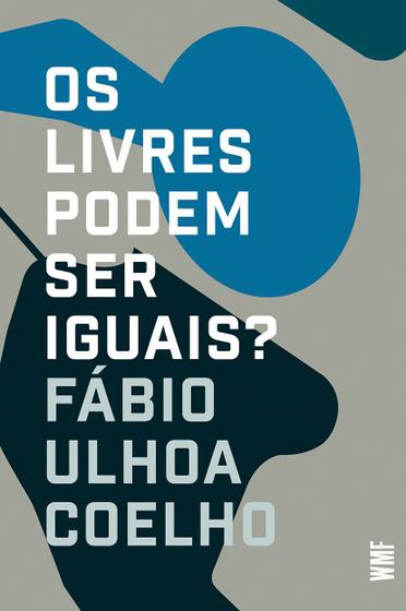 Imagem de Livro - Os livres podem ser iguais?