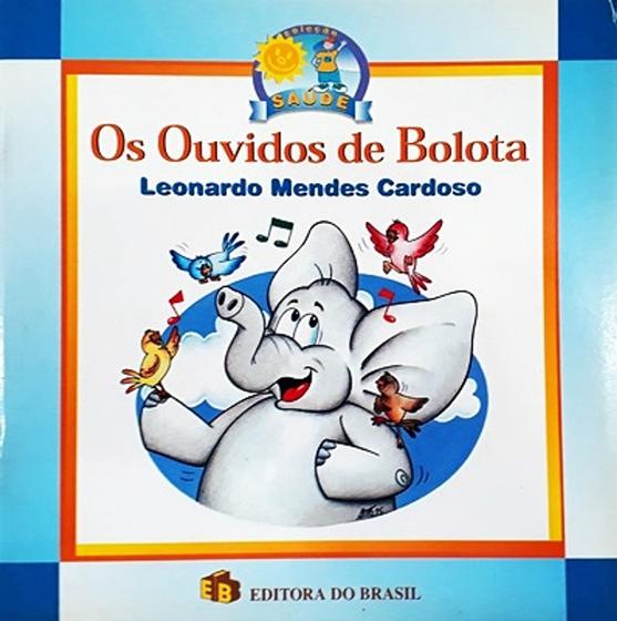 Imagem de Livro - Os Ouvidos de Bolota -  Editora do Brasil