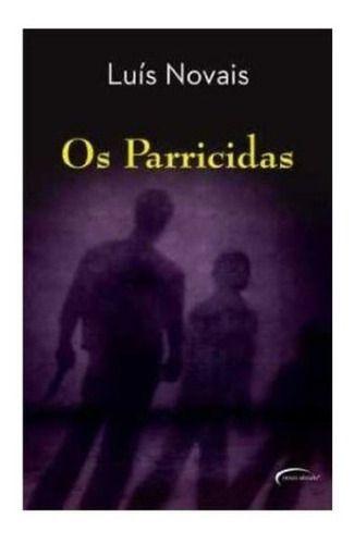 Imagem de Livro Os Parricidas - Saga de Uma Mente Alucinada pela Missão Dada Pelo Diabo - Novo Século