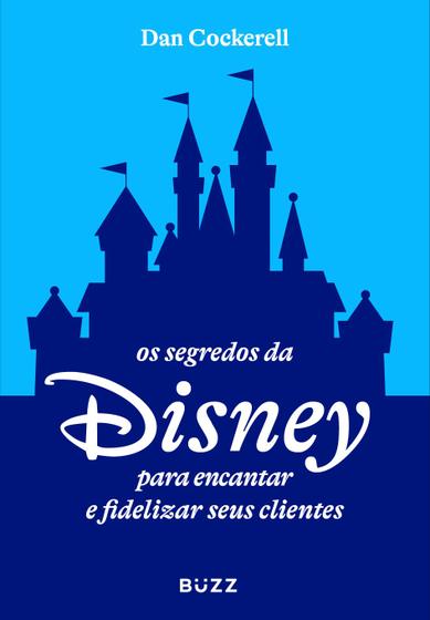 Imagem de Livro - Os segredos da Disney para encantar e fidelizar seus clientes