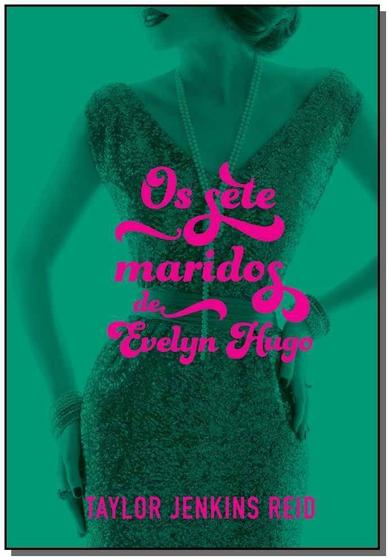 Imagem de Livro Os Sete Maridos de Evelyn Hugo Taylor Jenkins Reid