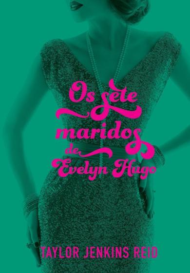 Livro Os Sete Maridos de Evelyn Hugo Taylor Jenkins Reid Imagem de Livro Os Sete Maridos de Evelyn Hugo Taylor Jenkins Reid
