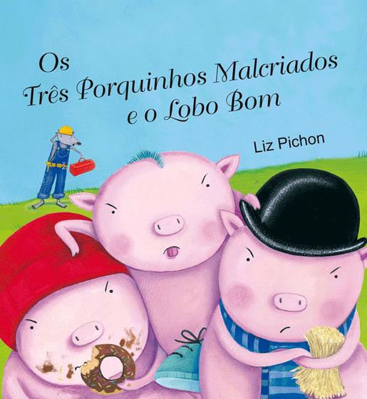 Livro - Os três porquinhos malcriados e o lobo bom Menor preço em Livro - Os três porquinhos malcriados e o lobo bom