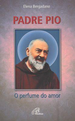 Livro - Padre Pio: O perfume do amor Menor preço em Livro - Padre Pio: O perfume do amor