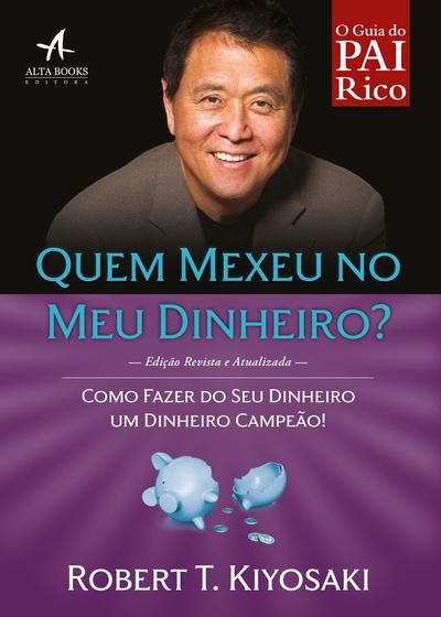 Livro - Pai rico quem mexeu no meu dinheiro? Menor preço em Livro - Pai rico quem mexeu no meu dinheiro?
