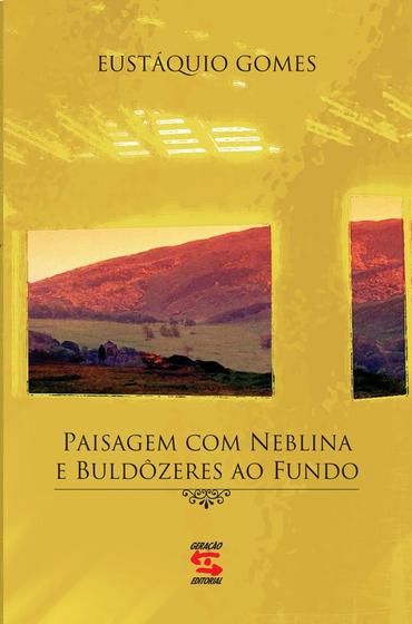 Livro - Paisagem com Neblina e Buldôzeres ao Fundo Menor preço em Livro - Paisagem com Neblina e Buldôzeres ao Fundo