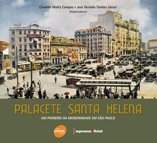 Imagem de Livro - Palacete Santa Helena : Um pioneiro da modernidade