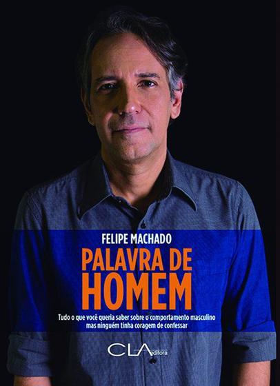 Livro - Palavra de homem: Tudo o que você queria saber sobre o comportamento masculino mas ninguém tinha coragem de confessar Menor preço em Livro - Palavra de homem: Tudo o que você queria saber sobre o comportamento masculino mas ninguém tinha coragem de confessar