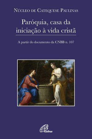 Imagem de Livro - Paróquia, casa da iniciação à vida cristã