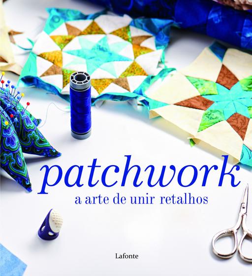 Imagem de Livro - Patchwork a arte de unir retalhos