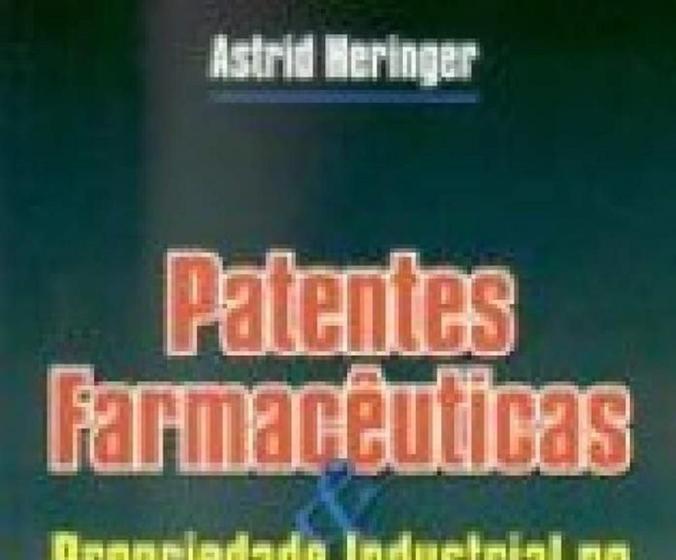 Imagem de Livro - Patentes Farmacêuticas & Propriedade Industrial no contexto Internacional