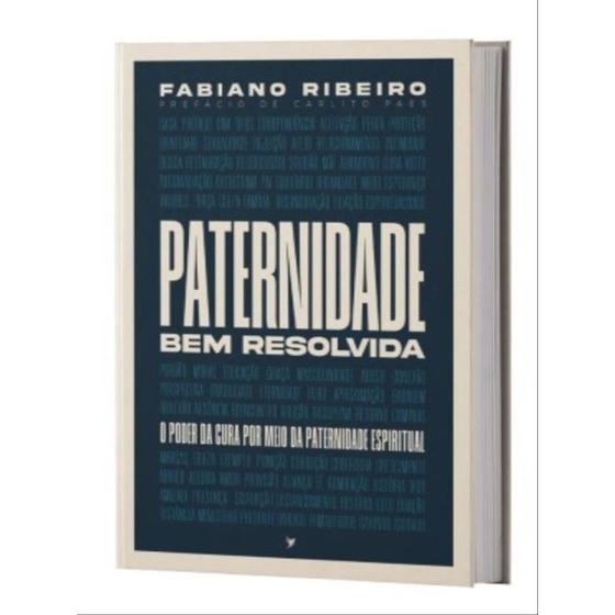 Imagem de Livro Paternidade Bem Resolvida: O poder da cura por meio da paternidade espiritual - Fabiano Ribeiro - Editora Inspire