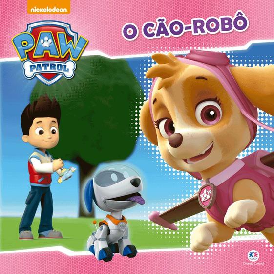 Livro - Patrulha Canina - O cão-robô - Livros de Literatura Infantil ...
