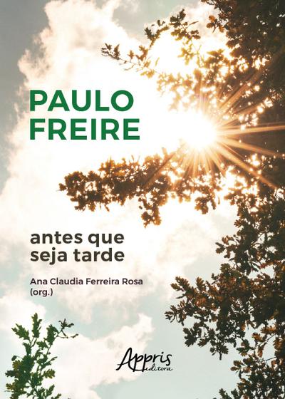 Imagem de Livro - Paulo Freire Antes que seja Tarde
