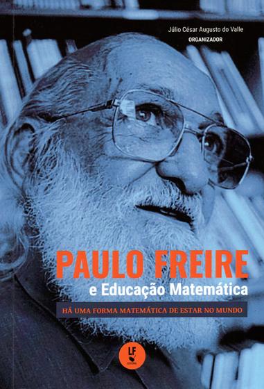 Imagem de Livro - Paulo Freire e Educação Matemática: há uma forma matemática de estar no mundo