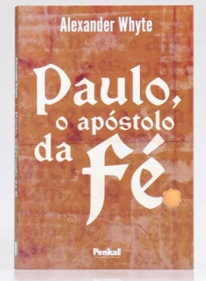 Livro - Paulo o Apóstolo da Fé - Alexander Whyte - Livros de Religião ...