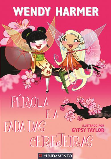 Livro - Pérola - Pérola E A Fada Das Cerejeiras Menor preço em Livro - Pérola - Pérola E A Fada Das Cerejeiras