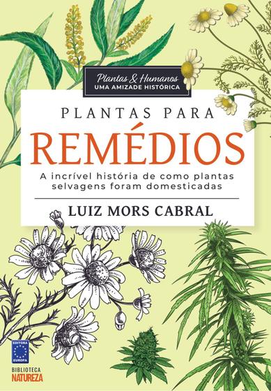 Imagem de Livro - Plantas & Humanos, uma Amizade Histórica: Plantas para Remédios